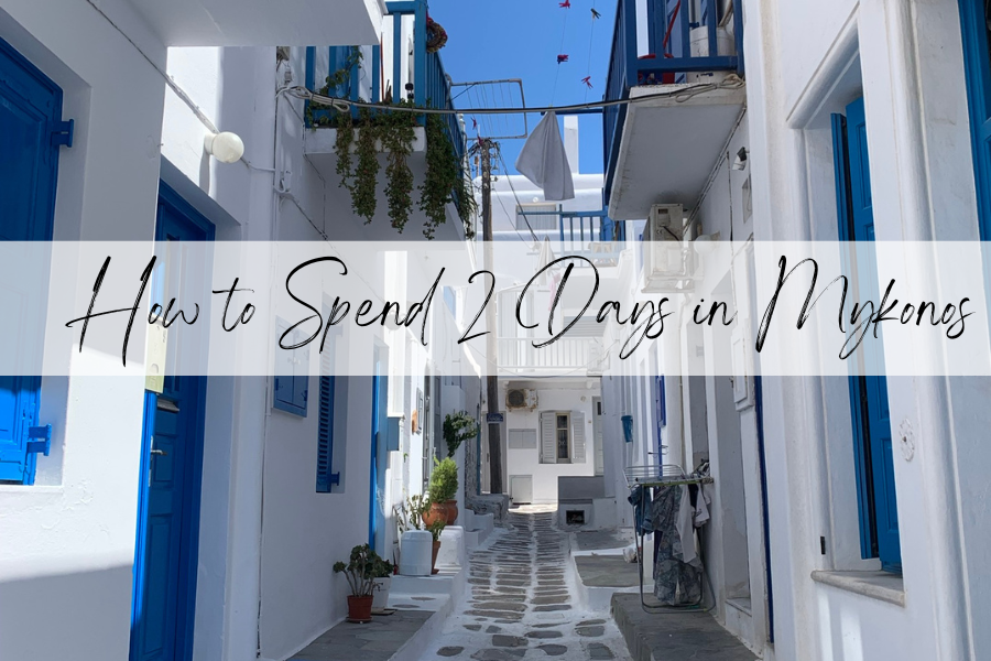 how to spend 2 days in Mykonos